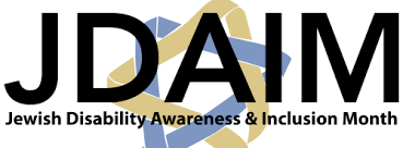 Celebrating Jewish Disability Awareness & Inclusion Month (JDAIM)